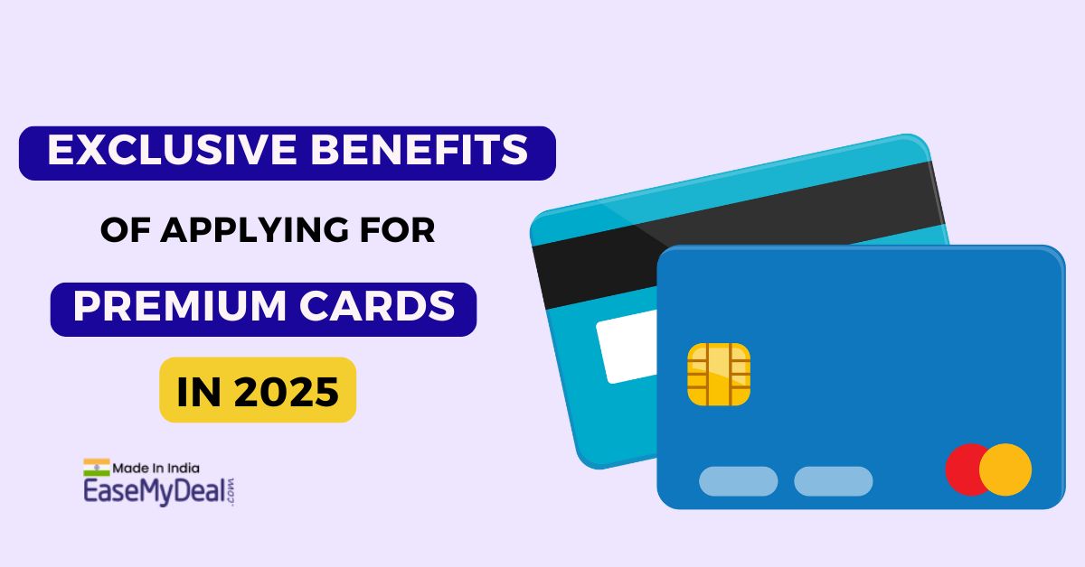 Exclusive Benefits of Applying for Premium Credit Cards in 2025