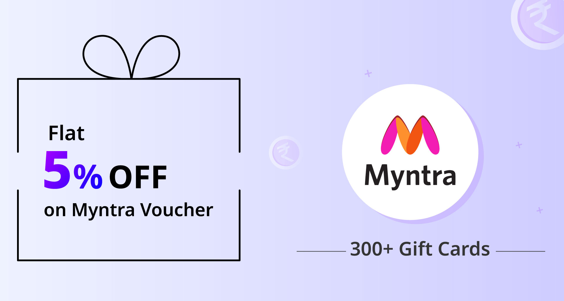 Buy Myntra Gift Cards and E-Vouchers Online - Flat 5% Cashback Banner Image