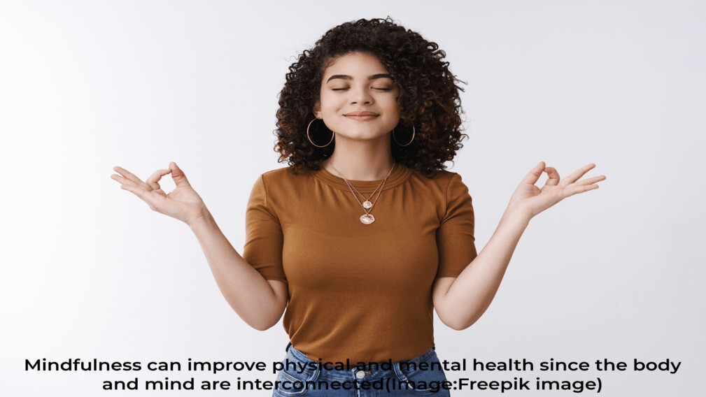 Examining The Close Relationship Between Mindfulness And Physical Health, An Expert's Opinion