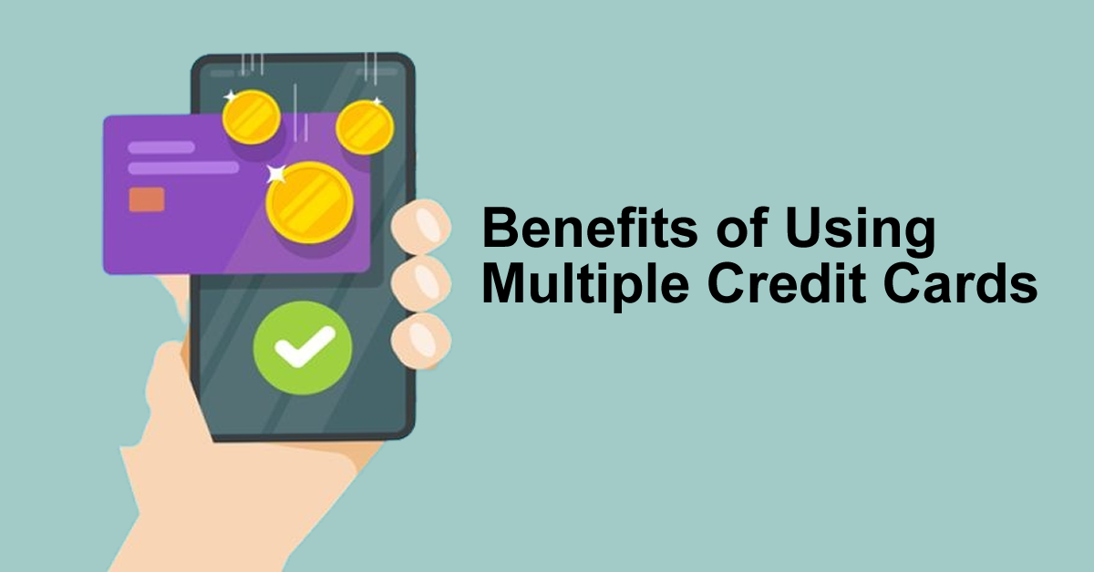 The Strategic Advantages of Having Multiple Credit Cards